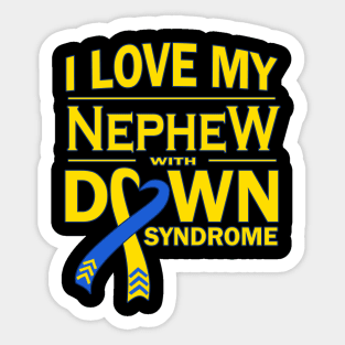 I Love My Nephew with Down Syndrome Sticker